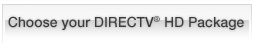 Choose your DIRECTV® HD Package
