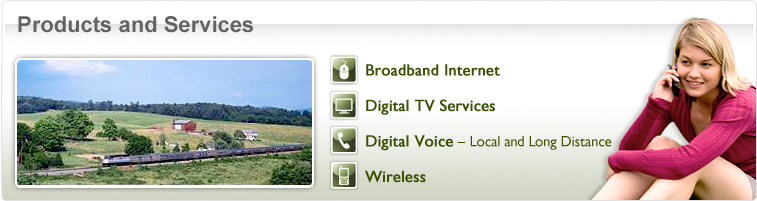 Products and Services - Broadband Internet - Digital TV Services - Digital Voice Local and Long Distance - Wireless - Photo of girl on phone