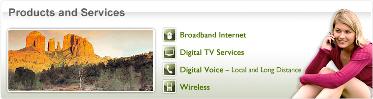 Products and Services - Broadband Internet - Digital TV Services - Digital Voice Local and Long Distance - Wireless Products and Services - Broadband Internet - Digital TV Services - Digital Voice Local and Long Distance - Wireless - Photo of girl on phone